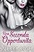 Una Seconda Opportunità - Il Milionario Parte 2 (Italian Edition)