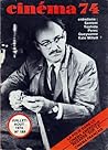 Cinéma 74 : La Folie dans le Cinéma Américain, Regards sur le Cinéma Français, Entretiens : Santoni, Yoshida, Perec, Queysanne, Kate Millett