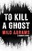 To Kill a Ghost: A Short Story