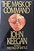 The Mask of Command by John Keegan