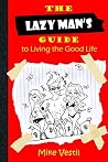 The Lazy Man's Guide To Living The Good Life The Lazy Man's Guide To Living The Good Life
