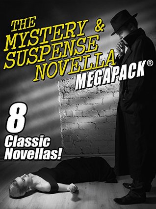 The Mystery & Suspense Novella MEGAPACK® (Kindle Edition)