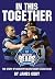 In this together: The story...
