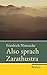 Also sprach Zarathustra: Ein Buch für Alle und Keinen