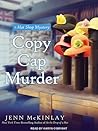 Copy Cap Murder by Jenn McKinlay