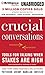 Crucial Conversations: Tools for Talking When Stakes Are High