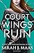 A Court of Wings and Ruin (A Court of Thorns and Roses, #3)