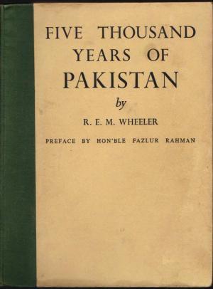 Five Thousand Years of Pakistan: An Archaeological Outline