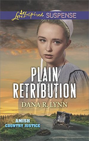 Plain Retribution: Faith in the Face of Crime – A Clean Amish Inspirational Suspense Romance (Amish Country Justice Book 2)