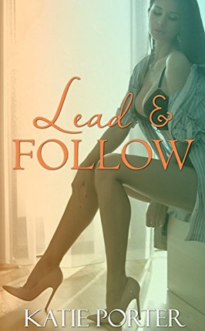Lead & Follow: A polyamorous romance (Club Devant Book 1)