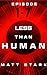 Less Than Human (Better Tha...