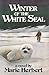 Winter of the White Seal by Marie Herbert
