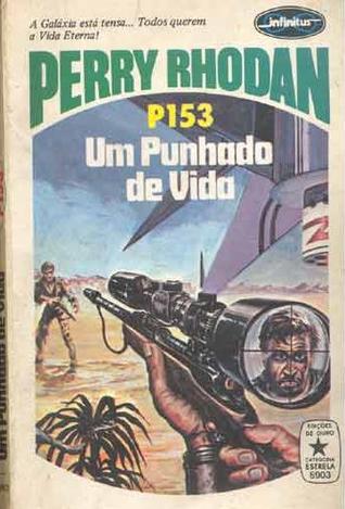 Um Punhado de Vida (Perry Rhodan, O Segundo Império, #153)