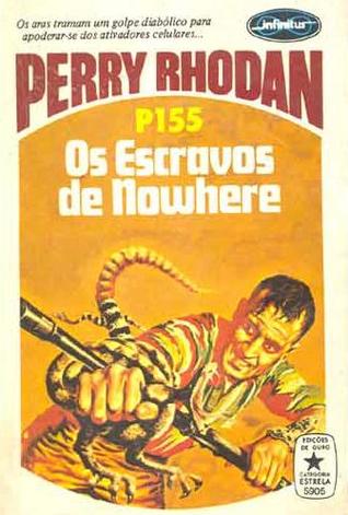 Os Escravos de Nowhere (Perry Rhodan, O segundo Império, #155)