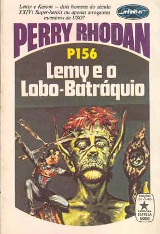 Lemy e o Lobo-Batráquio (Perry Rhodan, O Segundo Império, #156)