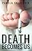 Death Becomes Us