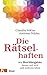 Die Rätselhaften: Wie Hochbegabte besser mit sich und anderen leben (German Edition)
