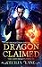 Dragon Claimed by Danae Ashe