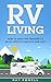 RV Living: How to Make the ...
