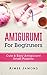 Amigurumi For Beginners by Aimee Jamond