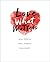 Love What Matters: Real Peo...