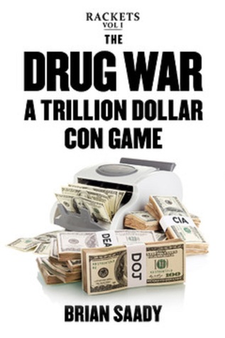 The Drug War: A Trillion Dollar Con Game (Rackets, #1)