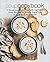 Soup Cookbook: A Soup Cookb...