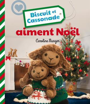 Biscuit et Cassonade aiment Noël (Le monde de Biscuit et Cassonade)