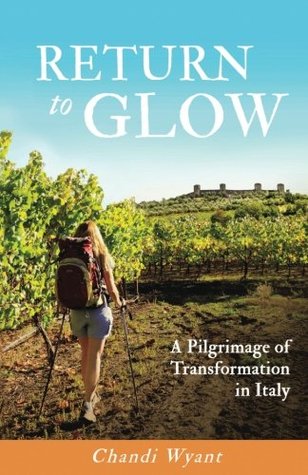 Return to Glow : A Pilgrimage of Transformation in Italy (Paperback)