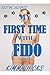 My First Time with Fido