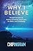 Why I Believe by Chip Ingram
