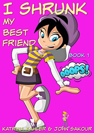 Ooops! (I Shrunk My Best Friend! #1)