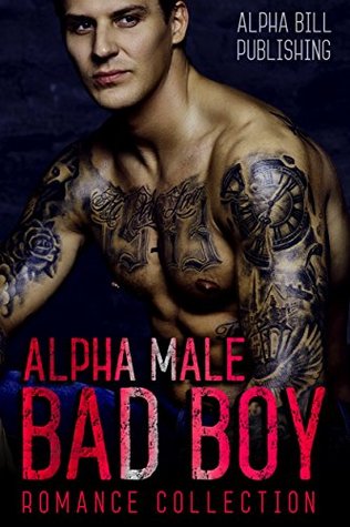 Alpha Male Bad Boy Romance Collection (Kindle Edition)