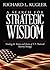 A Search for Strategic Wisdom: Guiding the Twists and Turns of US National Security Strategy
