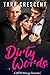 Dirty Words (The Dirty Series, #4)