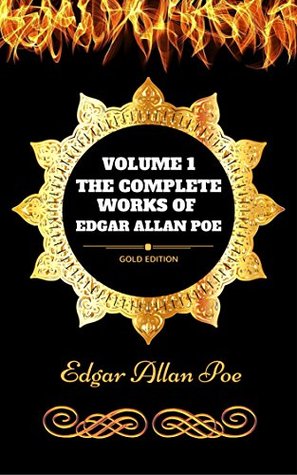 The Complete Works of Edgar Allan Poe - Volume 1