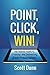 Point, Click, Win!: The Hol...