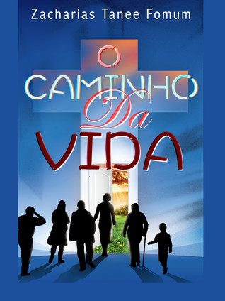 O Caminho da Vida (Livros de Z.T.Fomum em Português) (Portuguese Edition)