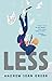 Less by Andrew Sean Greer Less by Andrew Sean Greer