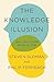 The Knowledge Illusion: The myth of individual thought and the power of collective wisdom