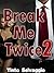 Break Me Twice 2: Bi Dominant Training Submissive Cuckold Husband & Hotwife with Public Humiliation
