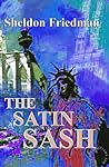 The Satin Sash by Sheldon  Friedman
