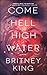 Come Hell or High Water by Britney King