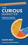 The Curious Marketer: Expeditions in Branding and Consumer Behaviour Book cover for The Curious Marketer: Expeditions in Branding and Consumer Behaviour