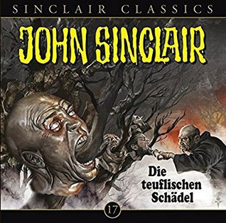 John Sinclair Classics 17 – Die teuflischen Schädel (Audio CD)