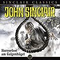 John Sinclair Classics 19 – Horrorfest am Galgenhügel