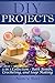 DIY Projects: 3 in 1 Collec...
