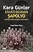 Kara Günler: Enver Behnan Şapolyo ve Milli Mücadele Hatıraları
