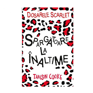 Spargatoare la inaltime (Dosarele Scarlet, #1)