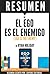 El Ego Es El Enemigo (Ego Is The Enemy): Resumen del libro de Ryan Holiday